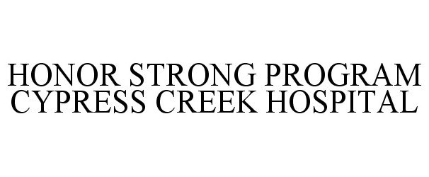  HONOR STRONG PROGRAM CYPRESS CREEK HOSPITAL