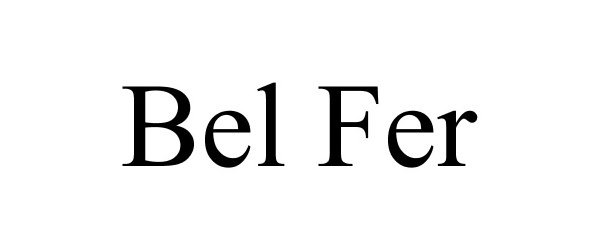 Trademark Logo BEL FER