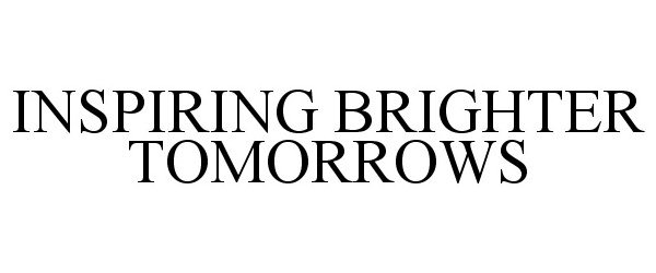  INSPIRING BRIGHTER TOMORROWS