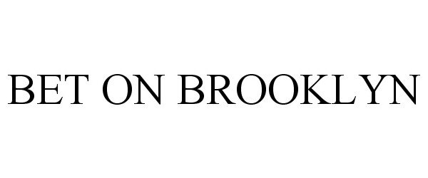 Trademark Logo BET ON BROOKLYN