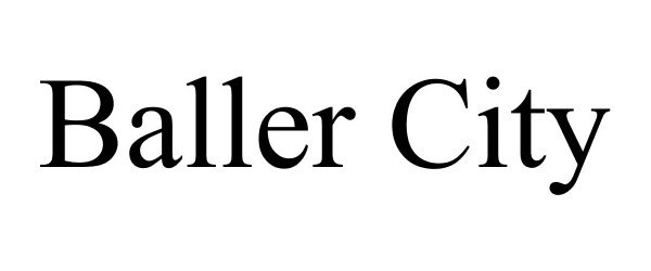 Trademark Logo BALLER CITY