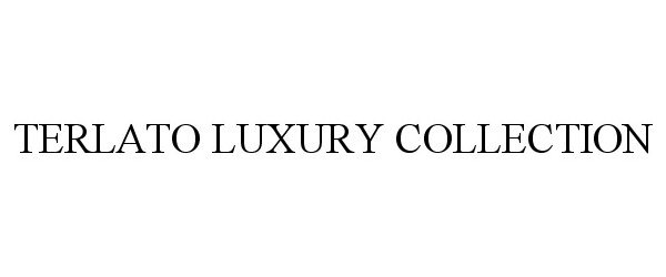 Trademark Logo TERLATO LUXURY COLLECTION