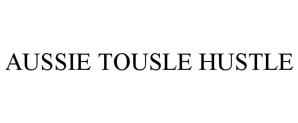  AUSSIE TOUSLE HUSTLE