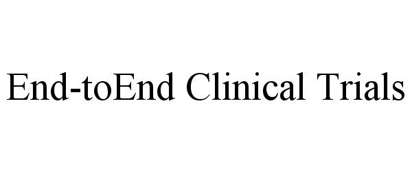 Trademark Logo END-TOEND CLINICAL TRIALS