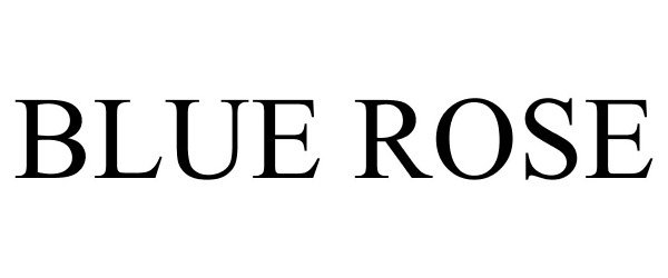 Trademark Logo BLUE ROSE