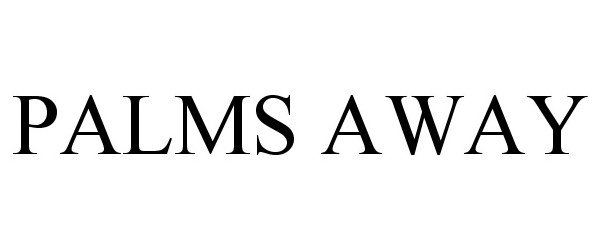 Trademark Logo PALMS AWAY