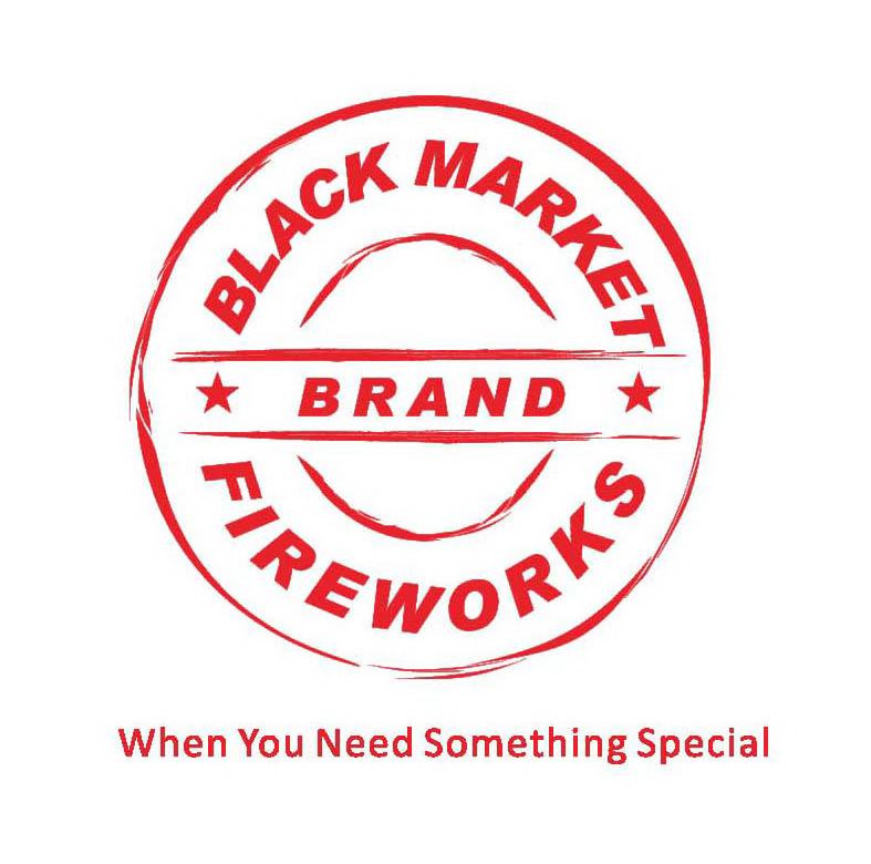  BLACK MARKET BRAND FIREWORKS WHEN YOU NEED SOMETHING SPECIAL