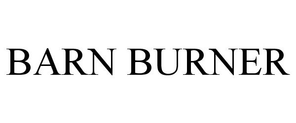 Trademark Logo BARN BURNER