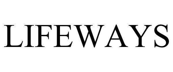 Trademark Logo LIFEWAYS