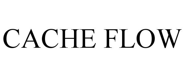 Trademark Logo CACHE FLOW