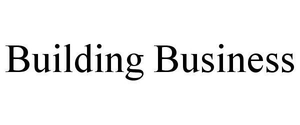 Trademark Logo BUILDING BUSINESS