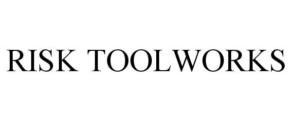 Trademark Logo RISK TOOLWORKS