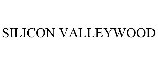 Trademark Logo SILICON VALLEYWOOD