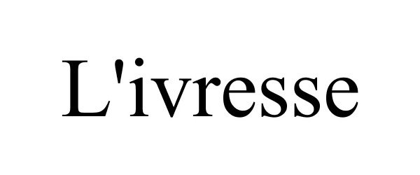 Trademark Logo L'IVRESSE
