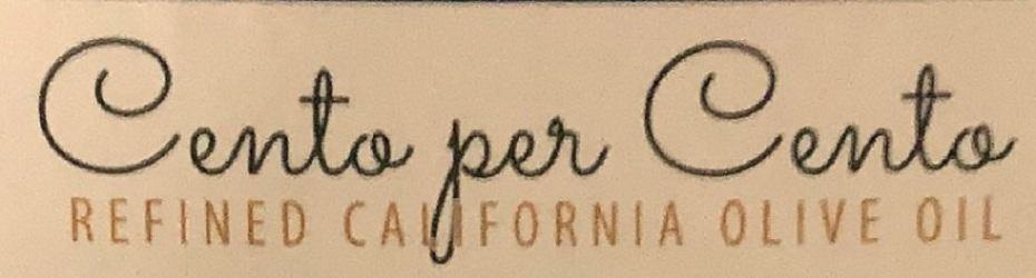 Trademark Logo CENTO PER CENTO REFINED CALIFORNIA OLIVE OIL