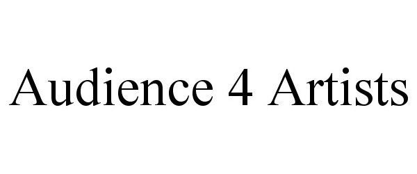  AUDIENCE 4 ARTISTS