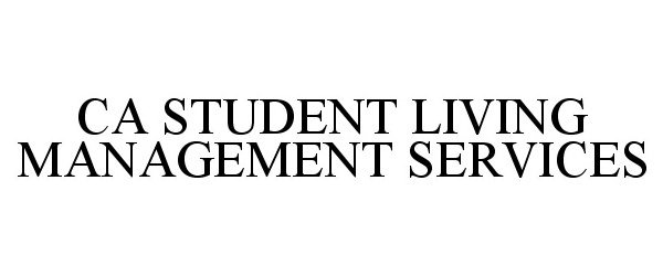 CA STUDENT LIVING MANAGEMENT SERVICES