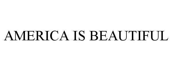 Trademark Logo AMERICA IS BEAUTIFUL
