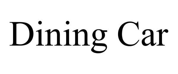 Trademark Logo DINING CAR