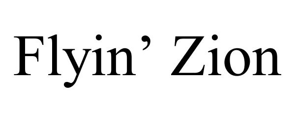 Trademark Logo FLYIN' ZION