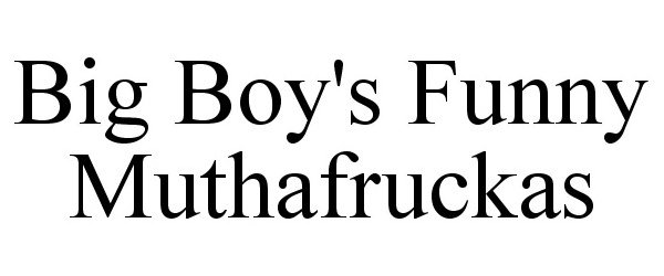 Trademark Logo BIG BOY'S FUNNY MUTHAFRUCKAS