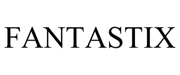 Trademark Logo FANTASTIX