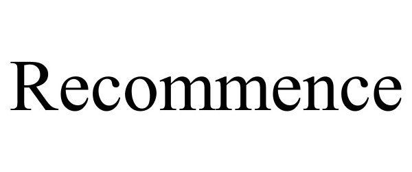 Trademark Logo RECOMMENCE