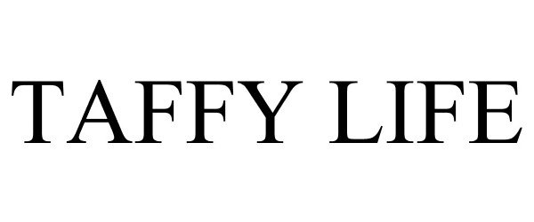 Trademark Logo TAFFY LIFE