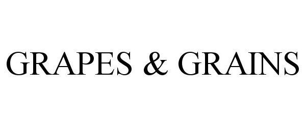  GRAPES &amp; GRAINS