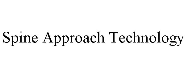 Trademark Logo SPINE APPROACH TECHNOLOGY