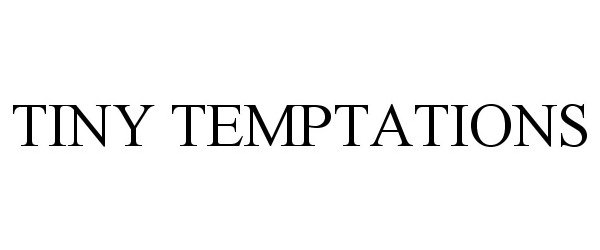 Trademark Logo TINY TEMPTATIONS