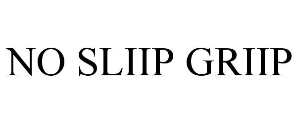 Trademark Logo NO SLIIP GRIIP