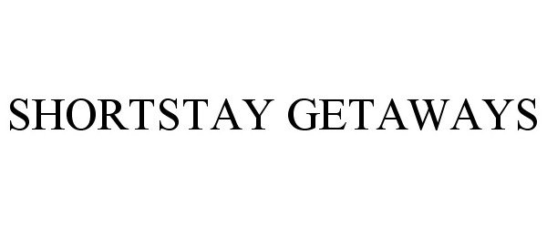 Trademark Logo SHORTSTAY GETAWAYS