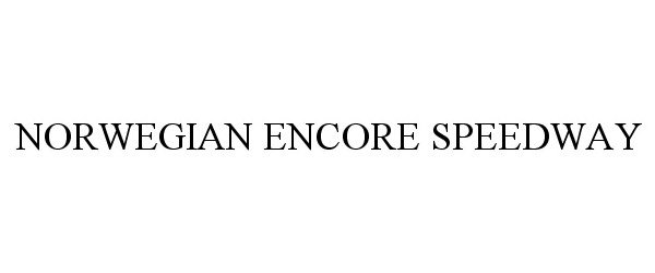 Trademark Logo NORWEGIAN ENCORE SPEEDWAY