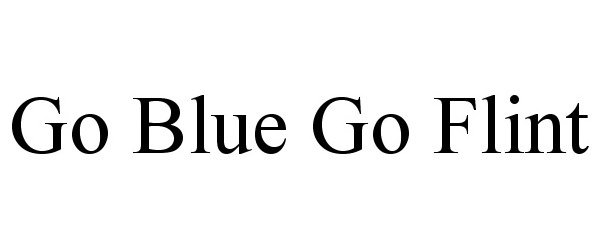 Trademark Logo GO BLUE GO FLINT