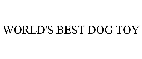 Trademark Logo WORLD'S BEST DOG TOY