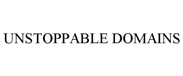 Trademark Logo UNSTOPPABLE DOMAINS