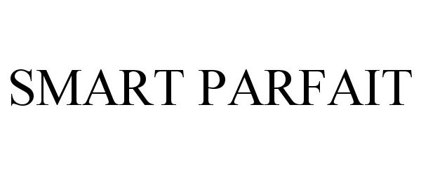 Trademark Logo SMART PARFAIT