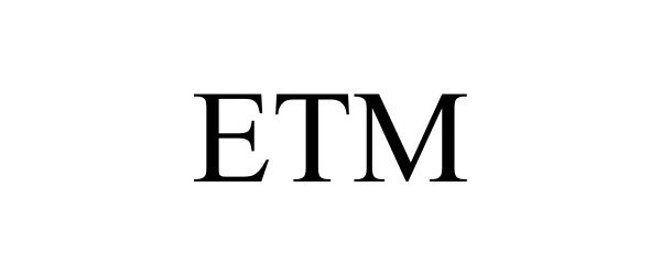 Trademark Logo ETM