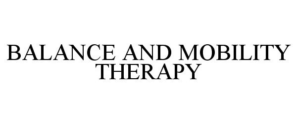  BALANCE AND MOBILITY THERAPY