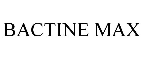 Trademark Logo BACTINE MAX