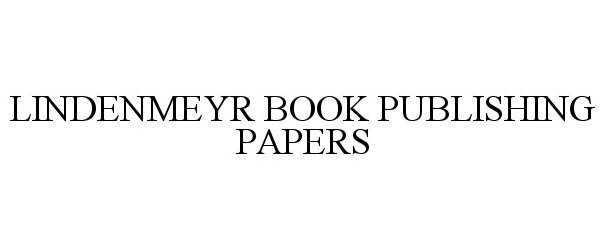 Trademark Logo LINDENMEYR BOOK PUBLISHING PAPERS