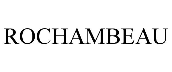 Trademark Logo ROCHAMBEAU