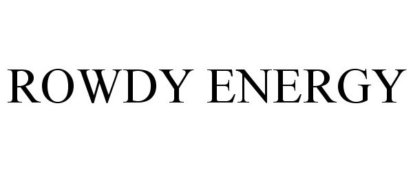 Trademark Logo ROWDY ENERGY