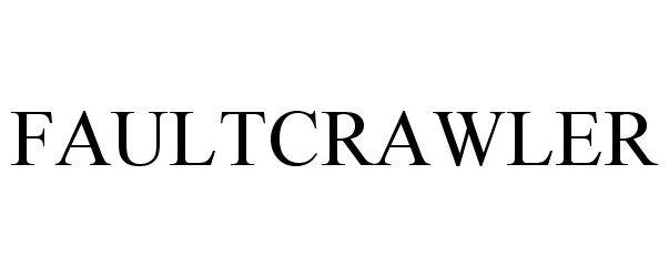 Trademark Logo FAULTCRAWLER