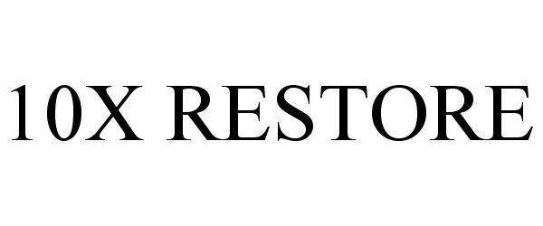  10X RESTORE