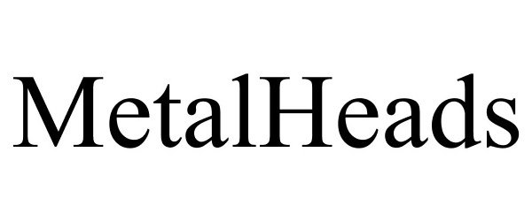Trademark Logo METALHEADS