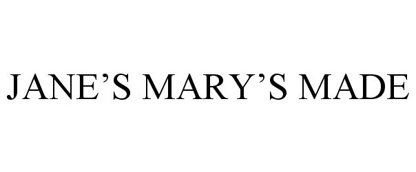  JANE'S MARY'S MADE