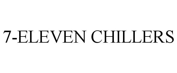 Trademark Logo 7-ELEVEN CHILLERS