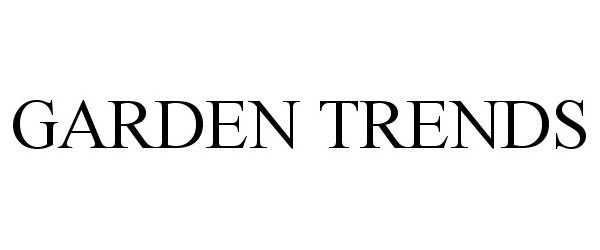 Trademark Logo GARDEN TRENDS